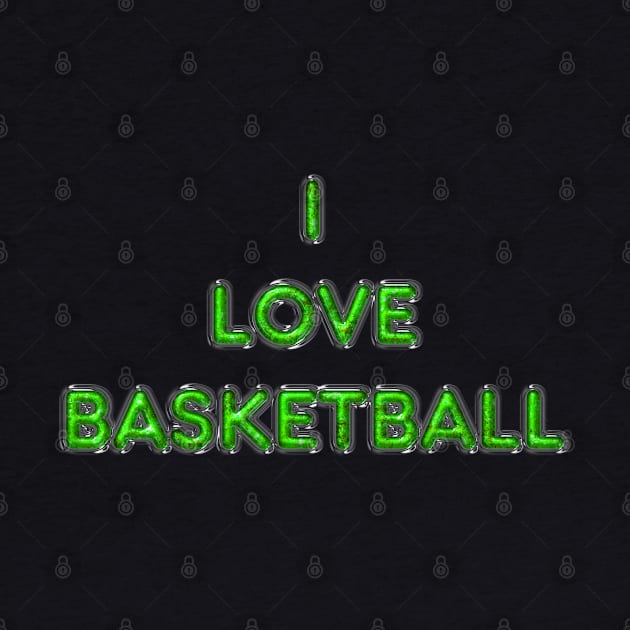 I Love Basketball - Green by The Black Panther